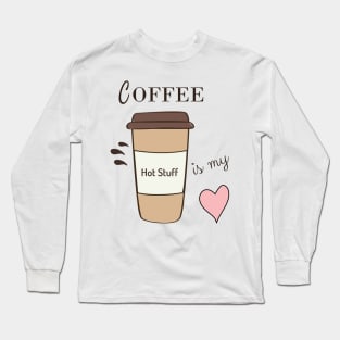 Coffee Is My Heart Long Sleeve T-Shirt